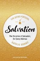 The Good Portion – Salvation: The Doctrine of Salvation, for Every Woman