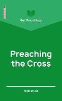 Get Preaching: Preaching the Cross