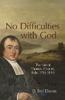 No Difficulties With God: The Life of Thomas Charles, Bala (1755–1814)