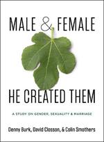 Male and Female He Created Them: A Study on Gender, Sexuality, & Marriage