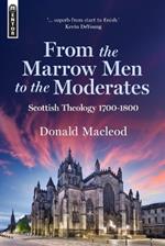From the Marrow Men to the Moderates: Scottish Theology 1700–1800