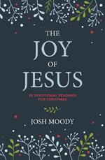 The Joy of Jesus: 25 Devotional Readings for Christmas