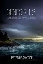 Genesis 1-2: a harmonised and historical reading