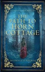 The Path to Horn Cottage: A Cunning Folk Mystery