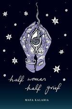 Half Woman Half Grief