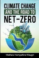 CLIMATE CHANGE and the road to NET-ZERO: Science - Technology - Economics - Politics