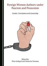 Foreign Women Authors under Fascism and Francoism: Gender, Translation and Censorship