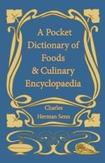 A Pocket Dictionary of Foods & Culinary Encyclopaedia