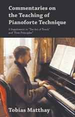 Commentaries on the Teaching of Pianoforte Technique - A Supplement to the Act of Touch and First Principles