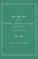 The History of the Royal Agricultural Society of England 1839-1939