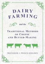 Dairy Farming and the Traditional Methods of Cheese and Butter-Making