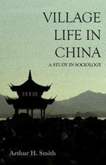 Village Life in China - A Study in Sociology