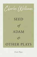 Seed of Adam and Other Plays