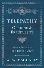 Telepathy - Genuine and Fraudulent - With a Preface by Sir Oliver Lodge