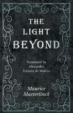 The Light Beyond - Translated by Alexander Teixeira de Mattos