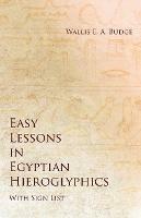 Easy Lessons in Egyptian Hieroglyphics with Sign List