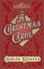 A Christmas Carol: With Appreciations and Criticisms by G. K. Chesterton