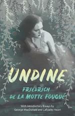 Undine: With Introductory Essays by George MacDonald and Lafcadio Hearn