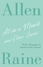 All in a Month and Other Stories: With a Biography by Daniel Lleufer Thomas