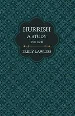 Hurrish - A Study - Vol I & II: With an Introductory Chapter by Helen Edith Sichel