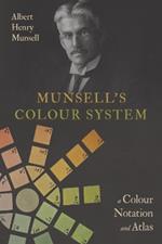 Munsell's Colour System: A Colour Notation and Atlas