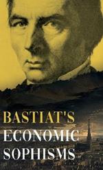 Bastiat's Economic Sophisms: A Beacon of Economic Clarity