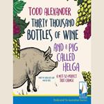 Thirty Thousand Bottles of Wine and a Pig Called Helga