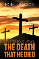 Mysterious Ways: The Death That He Died