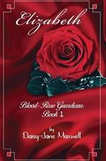 Elizabeth: Blood-Rose Guardians: Book 1