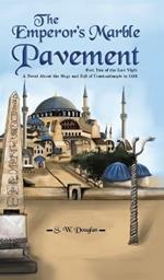 The Emperor's Marble Pavement: Part Two of the Last Vigil: A Novel About the Siege and Fall of Constantinople in 1453