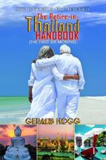 The Retire-in-Thailand Handbook (The First Six Months): Book 1 in the Retirees Travel Guide Series