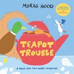 Teapot Trouble: A Duck and Tiny Horse Adventure