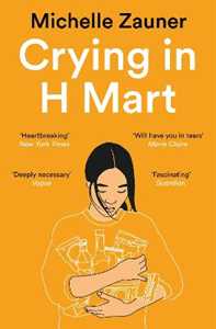 Libro in inglese Crying in H Mart: The Number One New York Times Bestseller Michelle Zauner