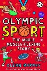 Olympic Sport: The Whole Muscle-Flexing Story: 100% Unofficial