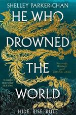 He Who Drowned the World: the epic sequel to the Sunday Times bestselling historical fantasy She Who Became the Sun