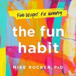 The Fun Habit