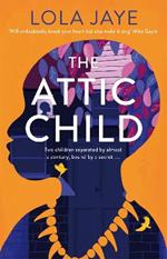 The Attic Child: A powerful and heartfelt historical novel, longlisted for the Jhalak Prize 2023