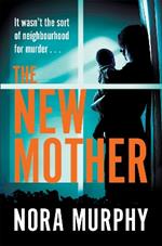 The New Mother: The gripping new chiller thriller from the bestselling author of The Favour