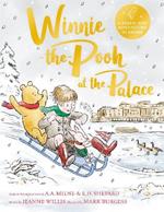 Winnie-the-Pooh at the Palace: A brand new Winnie-the-Pooh adventure in rhyme, featuring A.A Milne's and E.H Shepard's beloved characters