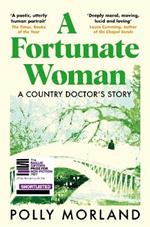 A Fortunate Woman: A Country Doctor's Story - The Top Ten Bestseller, Shortlisted for the Baillie Gifford Prize