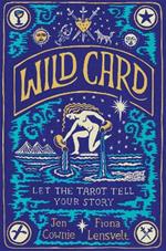 Wild Card: Let the Tarot Tell Your Story