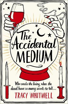 The Accidental Medium - Tracy Whitwell - cover