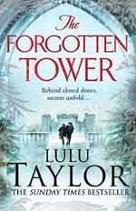 The Forgotten Tower: Long buried secrets, a dangerous stranger and a house divided...