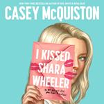 I Kissed Shara Wheeler