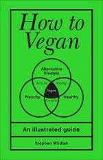 How to Vegan: An illustrated guide