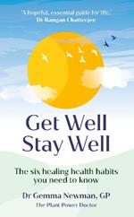 Get Well, Stay Well: The six healing health habits you need to know