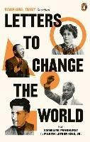 Letters to Change the World: From Emmeline Pankhurst to Martin Luther King, Jr. - cover