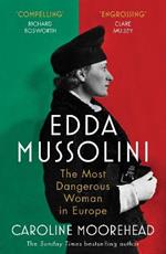 Edda Mussolini: The Most Dangerous Woman in Europe