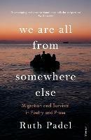 We Are All From Somewhere Else: Migration and Survival in Poetry and Prose