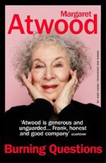 Burning Questions: The Sunday Times bestseller from Booker prize winner Margaret Atwood